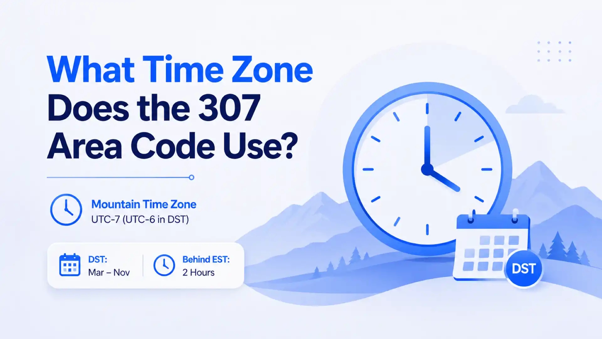 What time zone does the 307 area code use — Mountain Time Zone, UTC-7 (UTC-6 in DST)