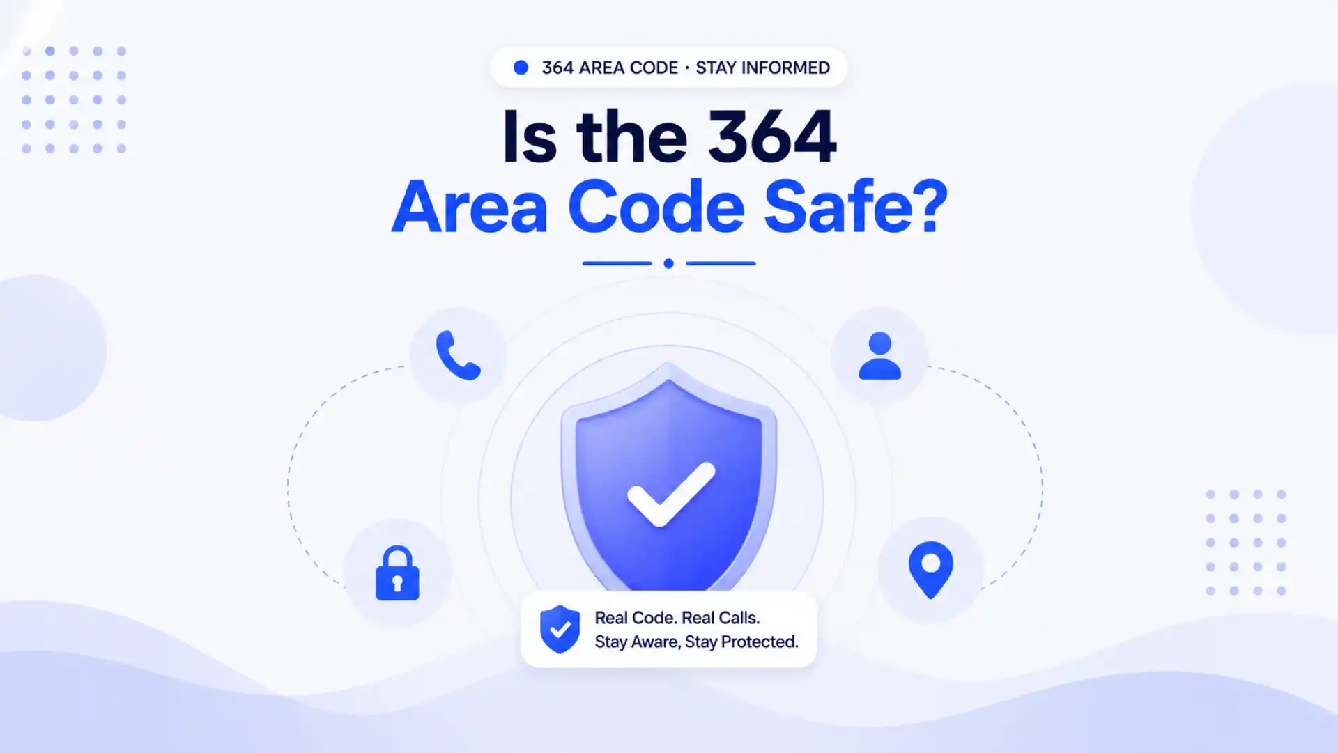 Is the 364 area code safe — a real, approved code that scammers sometimes spoof, so stay aware and stay protected