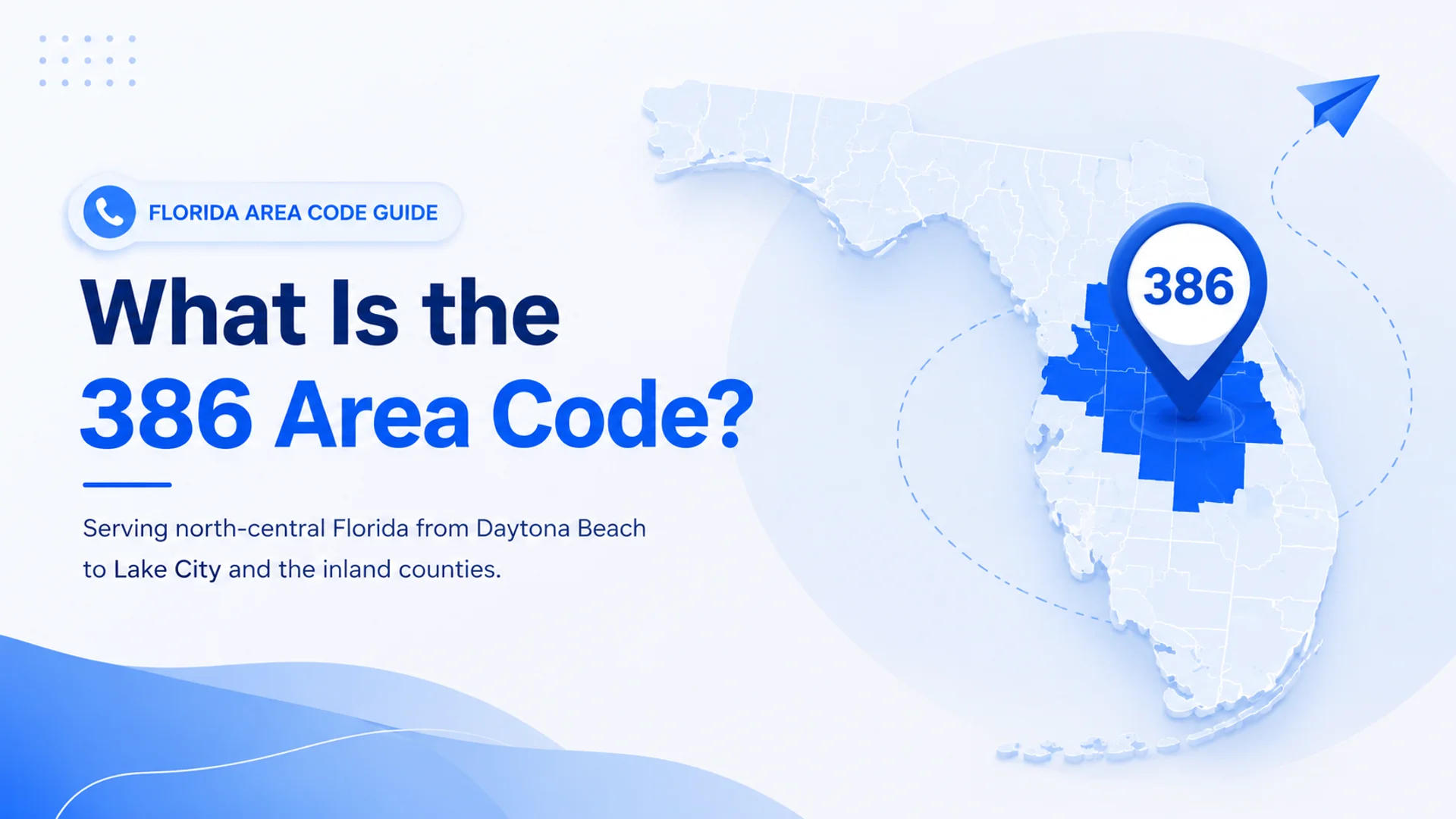 386 area code explained — established in 2001, serving north-central Florida from Daytona Beach on the Atlantic coast to Lake City and the inland counties