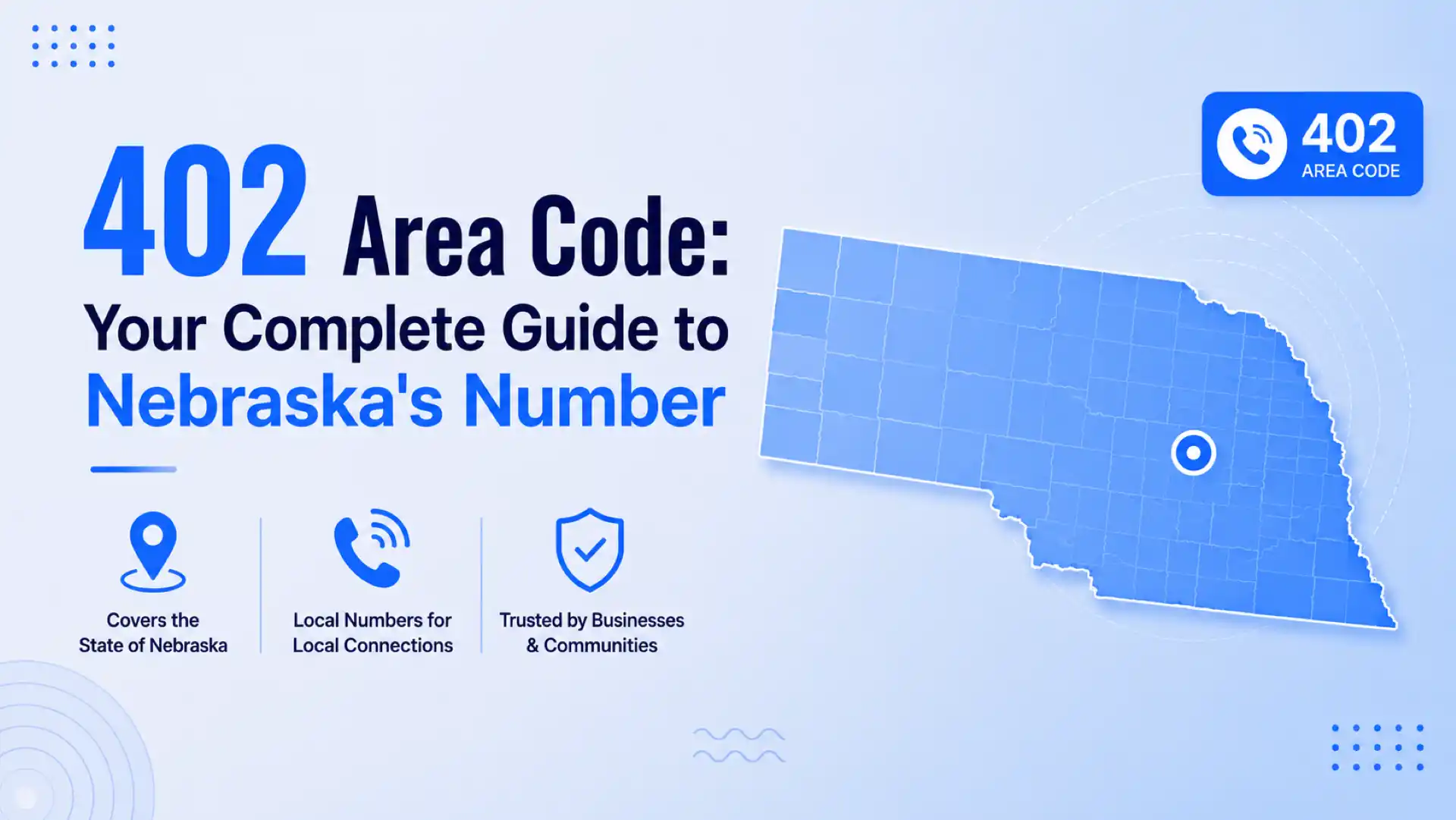 402 area code: your complete guide to Nebraska's number — covers the state of Nebraska, local numbers and trusted by businesses