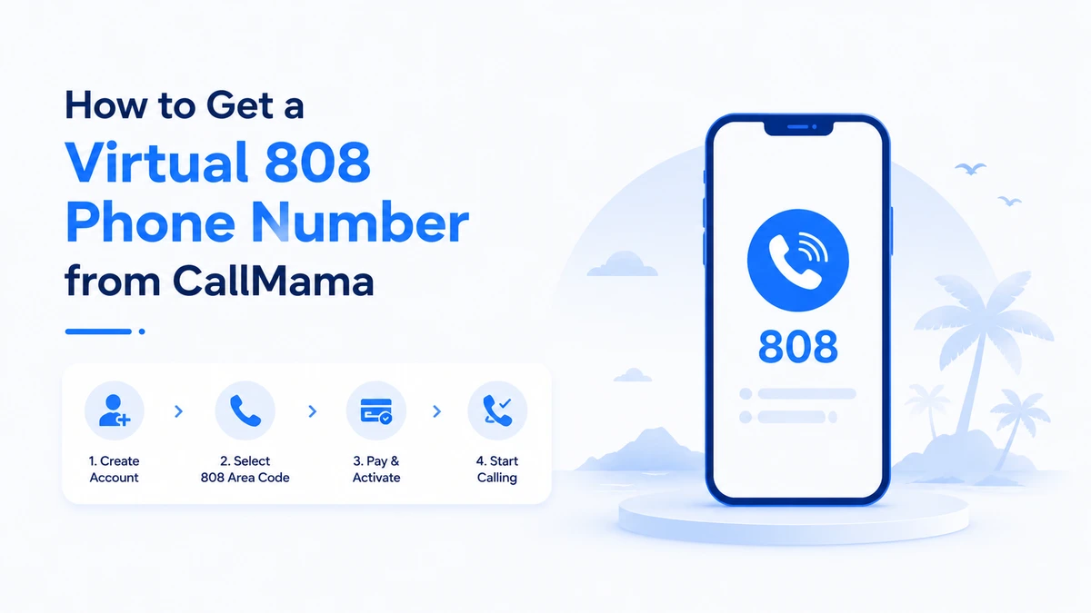 How to get a virtual 808 phone number from CallMama — instant setup, no Hawaii address required, access from any device anywhere in the world