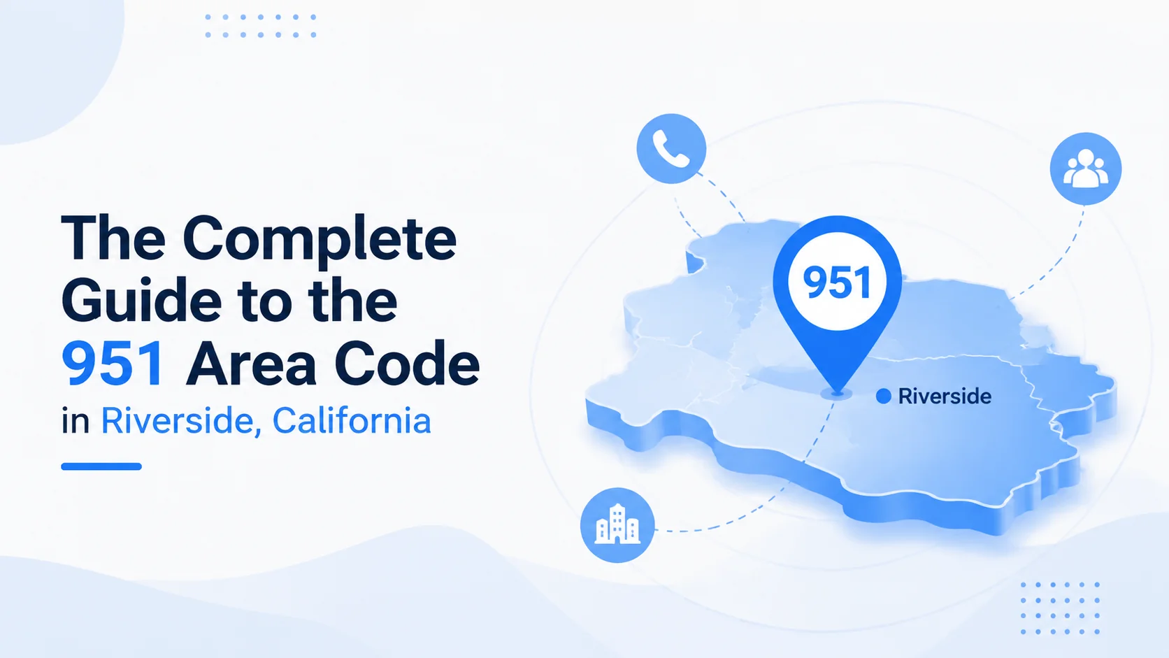 951 area code — Riverside County California covering Riverside, Corona, Temecula, Moreno Valley, and Murrieta in the Inland Empire