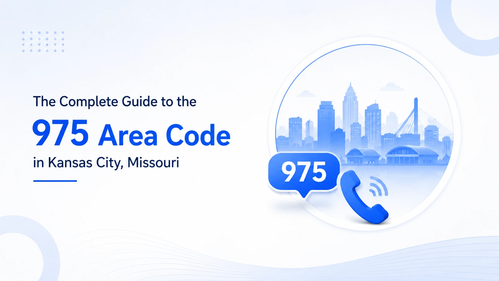 975 area code complete guide — Kansas City Missouri skyline with 975 phone bubble and call icon representing the western Missouri overlay for 816