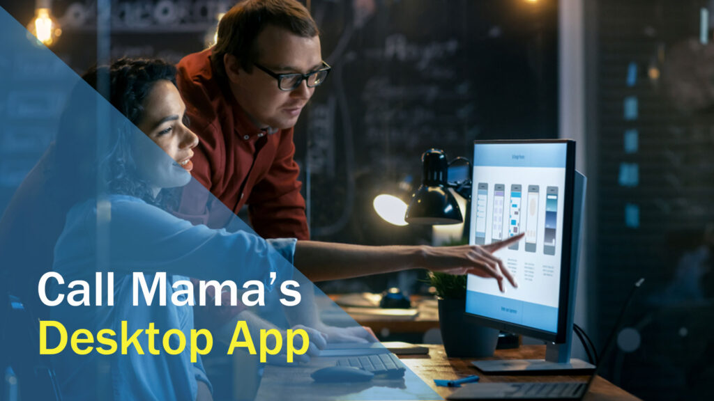 Call Mama’s Desktop App