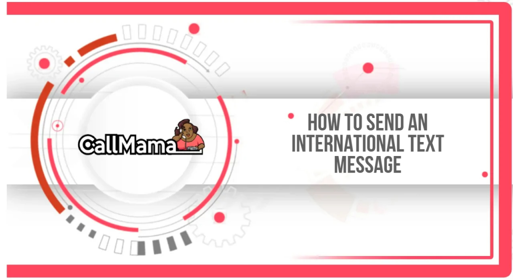 How to Send an International Text Message - Call Mama