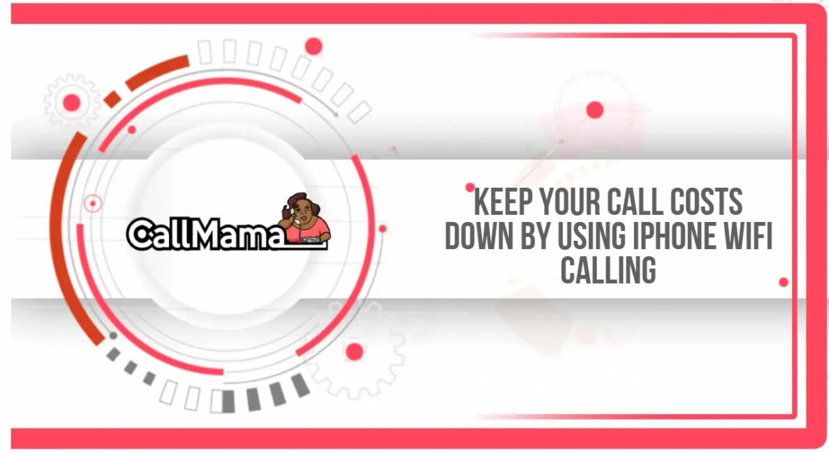 Keep your call costs down by using iPhone WiFi calling - Call Mama