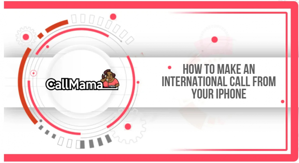 How to make an international call from your iPhone - Call Mama