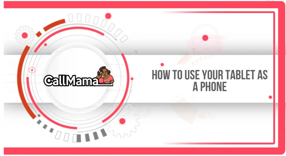 How to Use Your tablet as a Phone - Call Mama