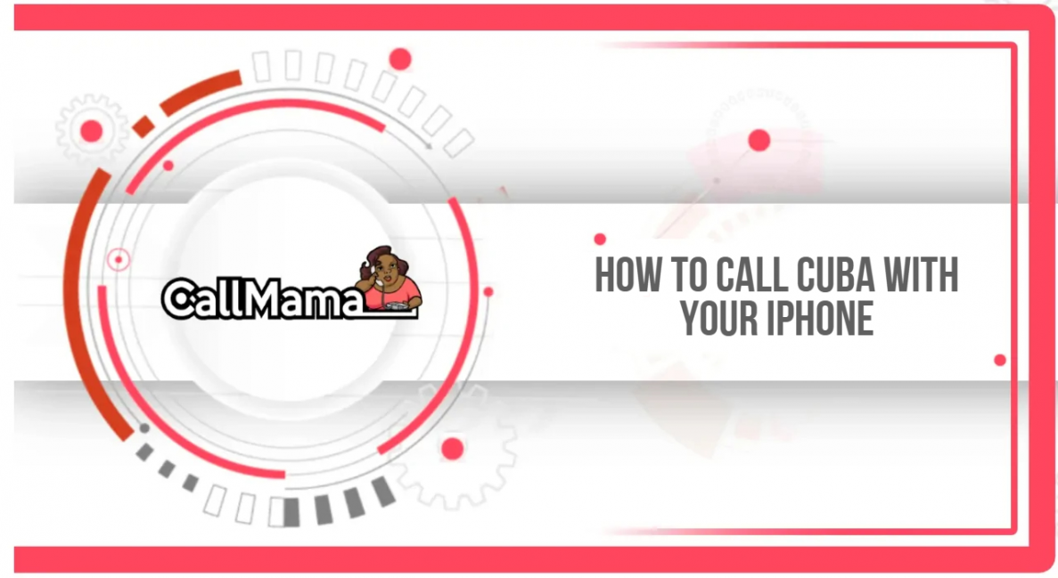 How to Call Cuba with Your iPhone - Call Mama