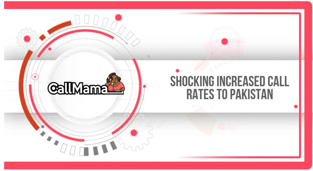 Shocking increased call rates to Pakistan - Call Mama
