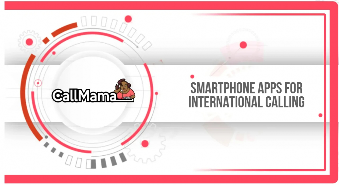 Smartphone Apps for International Calling - Call Mama