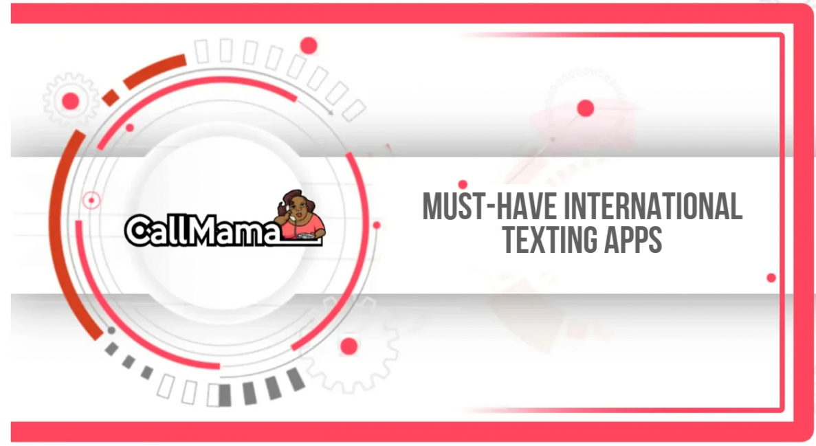 Must-Have International Texting Apps - Call Mama
