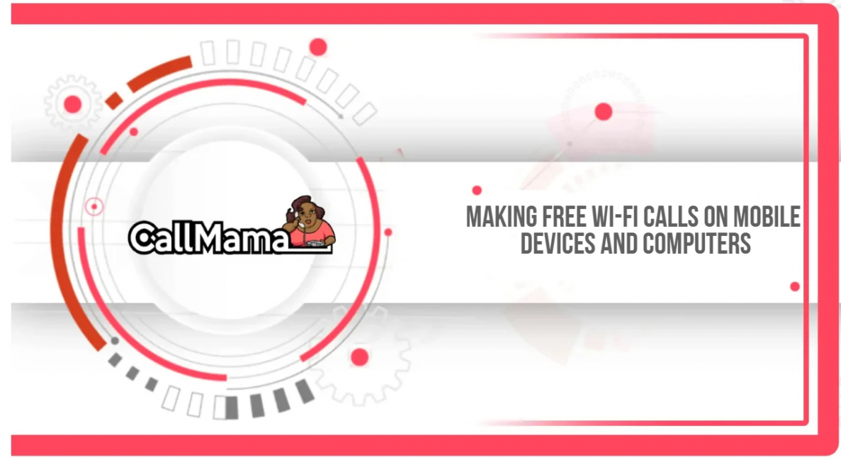 Making Free Wi-Fi Calls On Mobile Devices and Computers - Call Mama