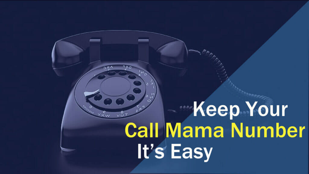 Mantenga su número de Call Mama es fácil