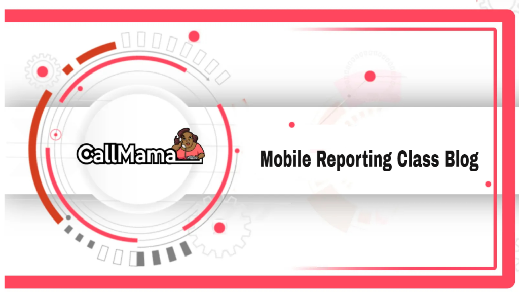 Mobile Reporting Class Blog - Call Mama