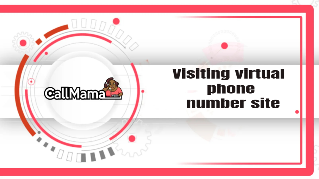 Visiting virtual phone number site-call mama