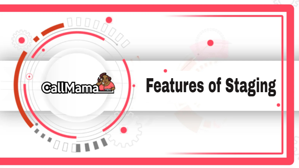 Features of Staging-call mama