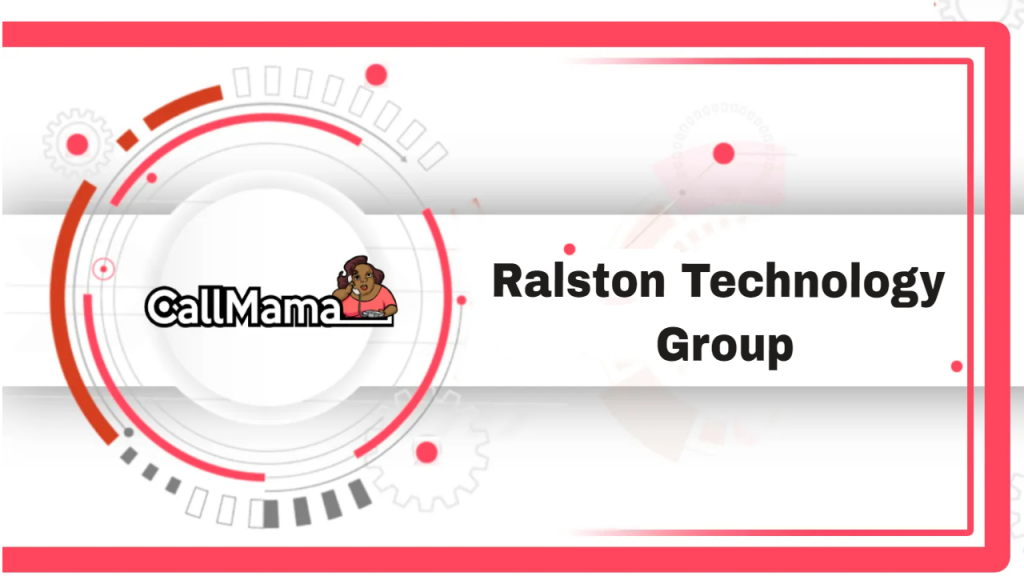 Ralston Technology Group-call mama