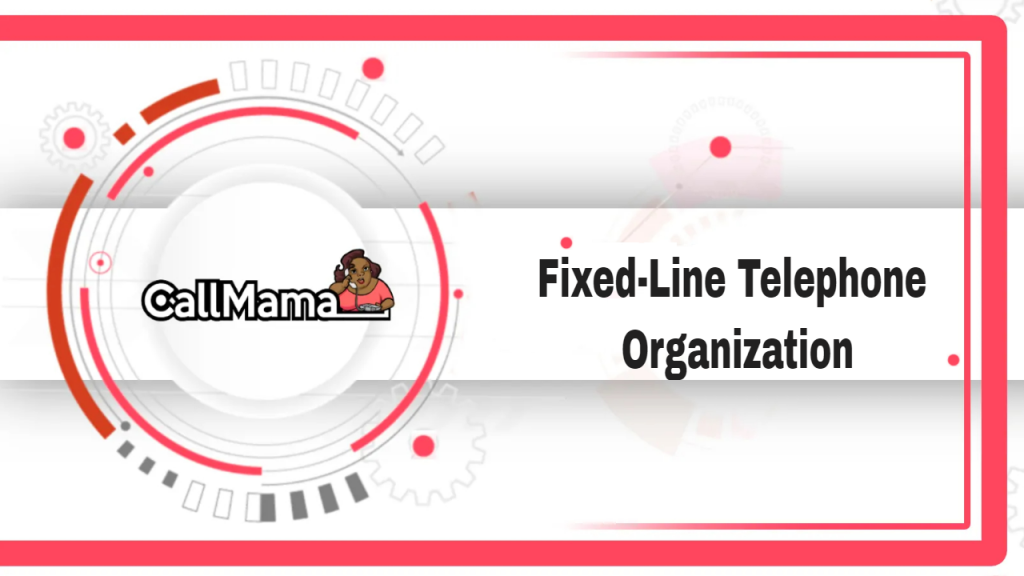 Fixedline Telephone Organization-call mama
