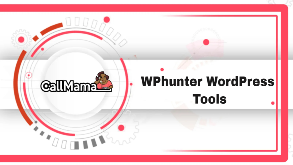 WPhunter WordPress Tools-call mama