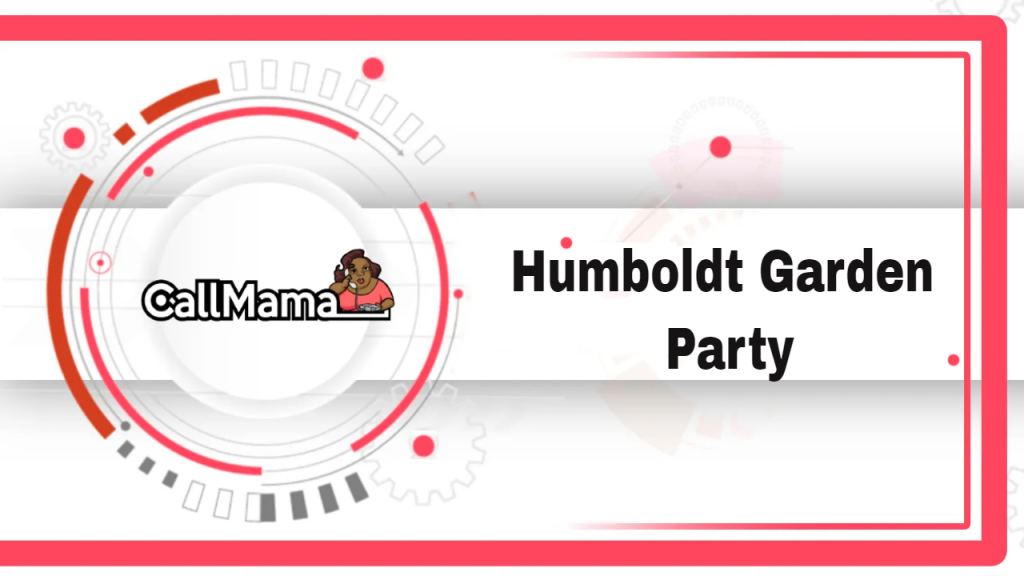 Humboldt Garden Party-call mama