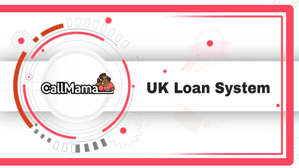 UK Loan System-call mama