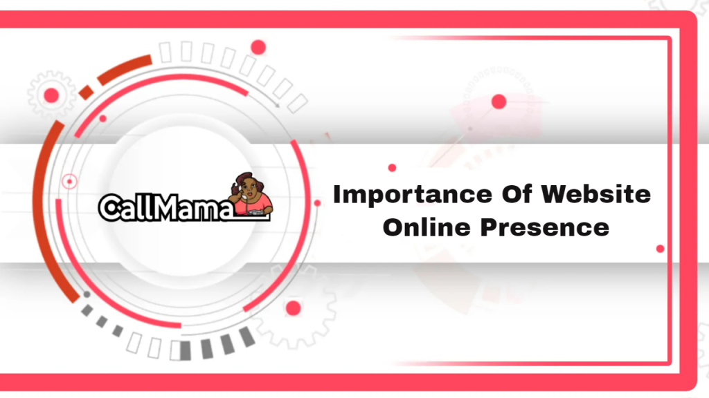 Importance Of Website Online Presence-call mama