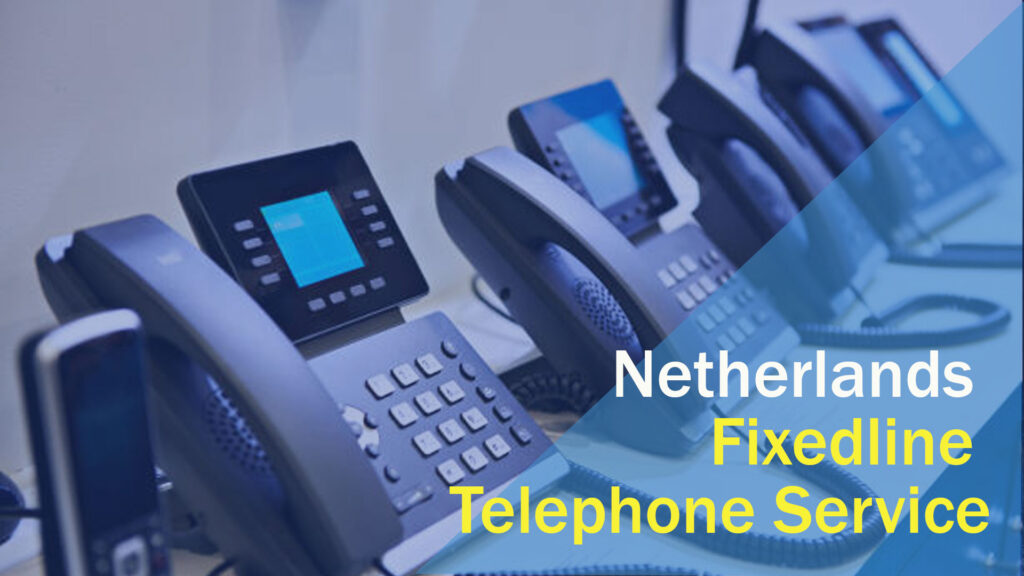 Netherlands Fixedline Telephone Service