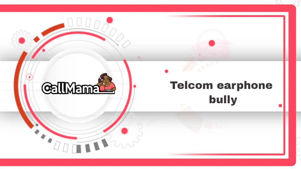 Telcom earphone bully - Call Mama