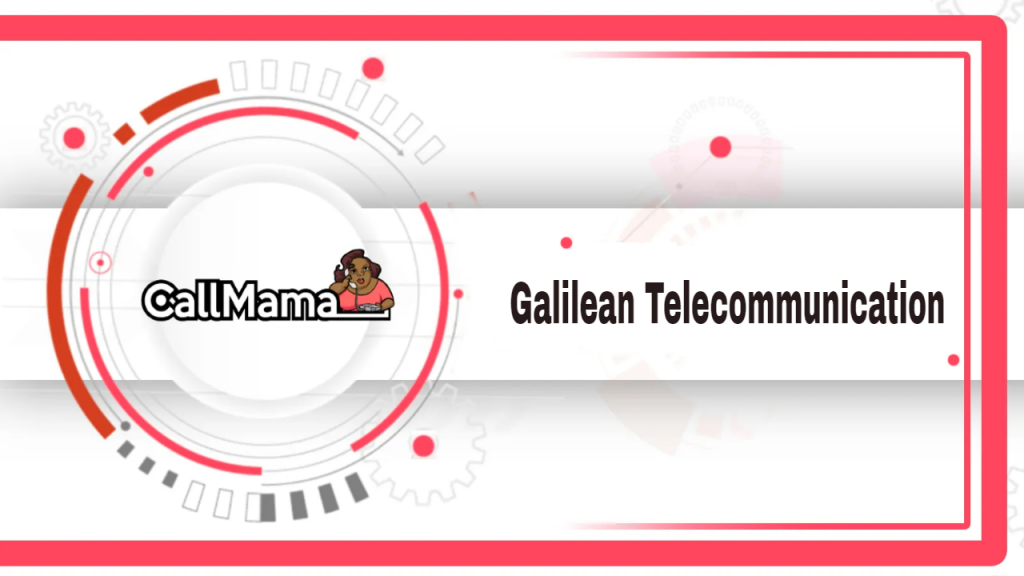 Galilean Telecommunication - Call Mama