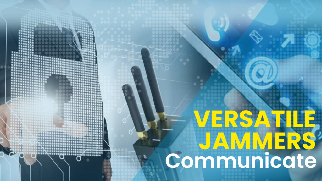 Versatile jammers communicate