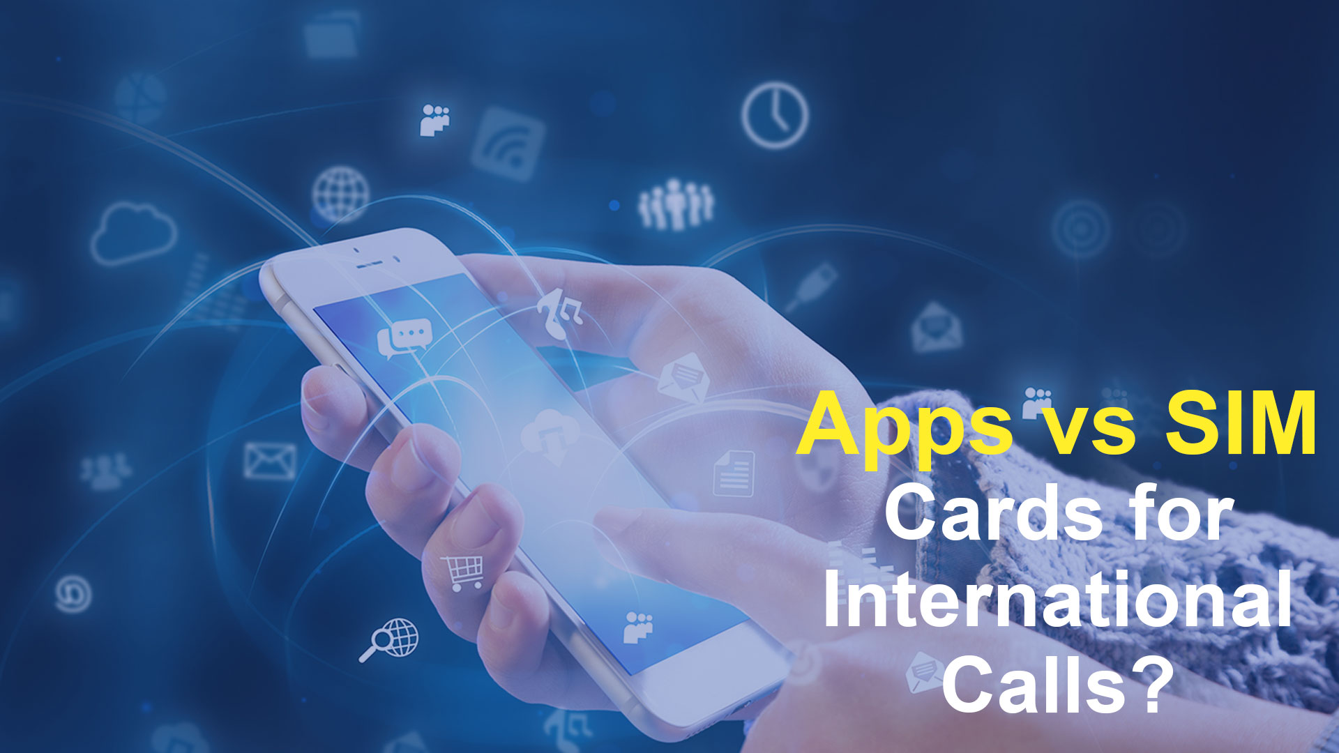 Apps vs SIM Cards for International Calls?