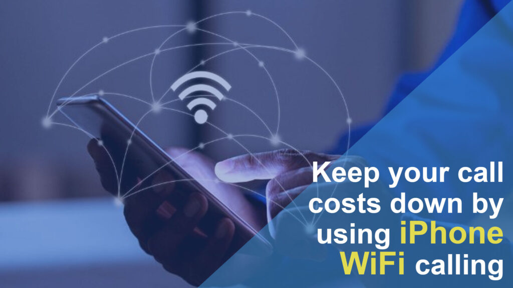 Keep your call costs down by using iPhone WiFi calling