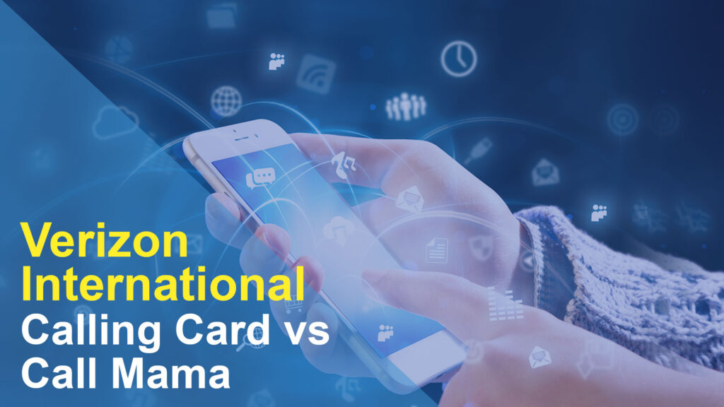 Verizon International Calling Card vs Call Mama