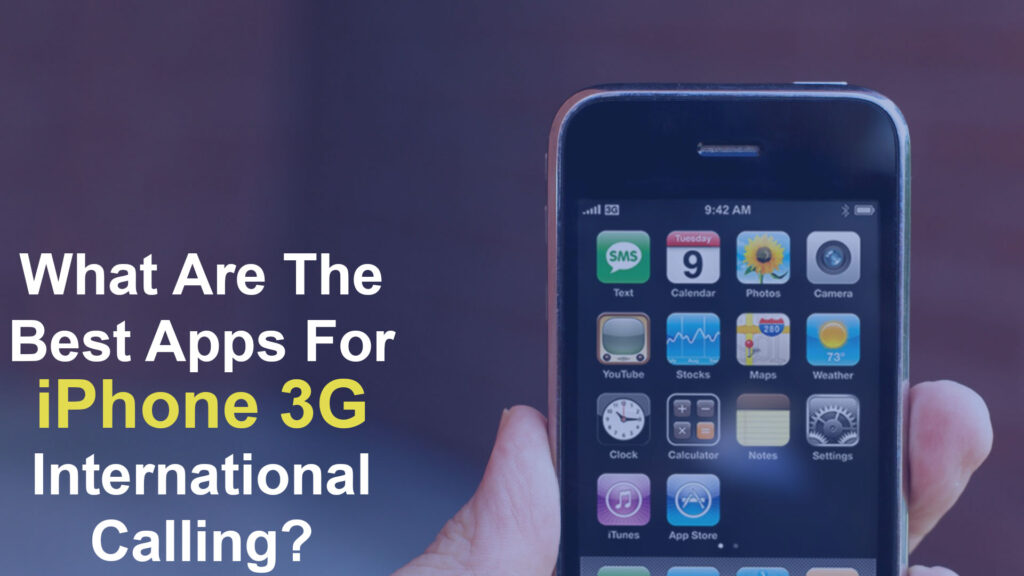 The Best Apps For iPhone 3G International Calling