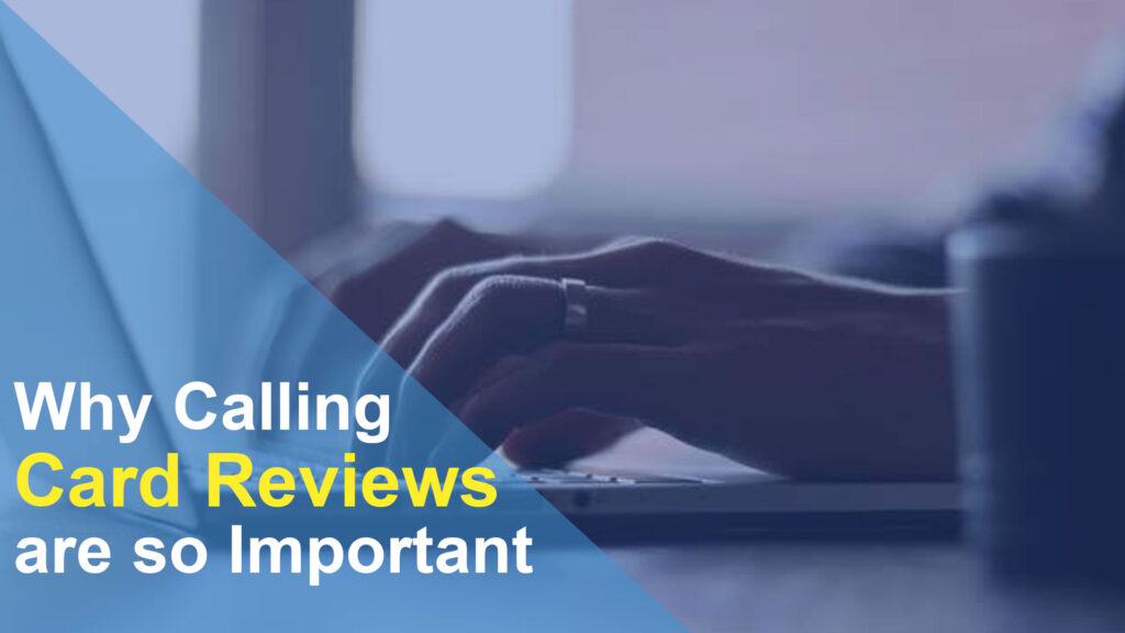 Why Calling Card Reviews are so Important