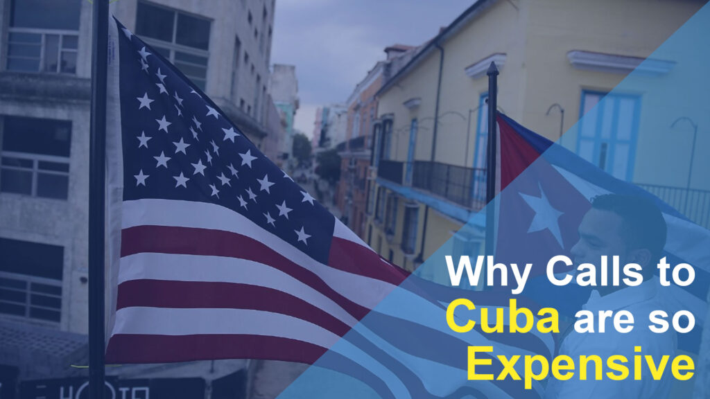 Why Calls to Cuba are so Expensive