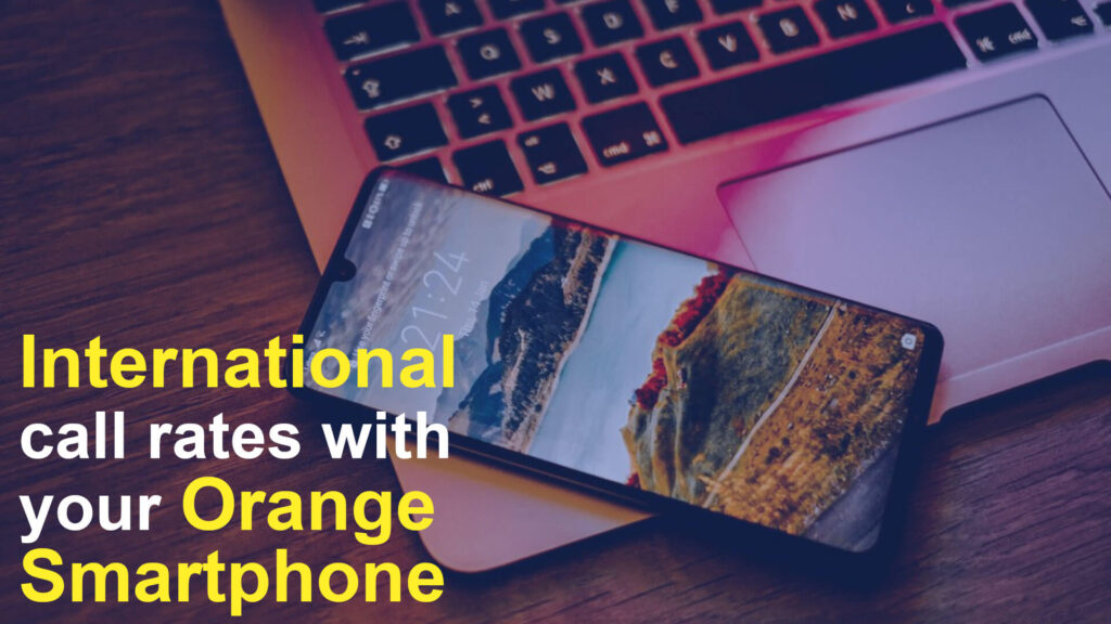 international call rates with your Orange smartphone