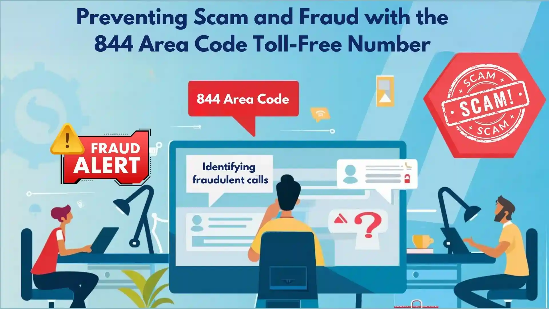 Preventing Scam and Fraud with the 844 Area Code Toll-Free Number