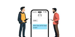 What Does WTW Mean in Text? How to Use This Slang